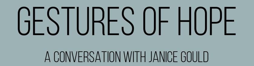 Gestures of Hope: A Conversation with Janice Gould