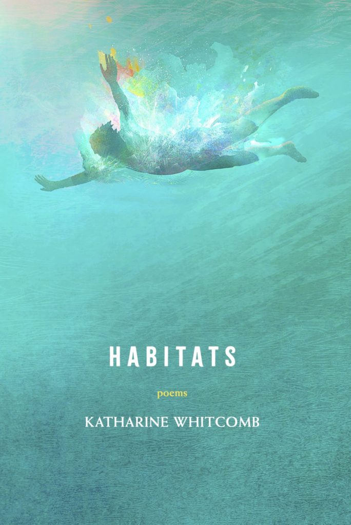 Habitats by Katharine Whitcomb